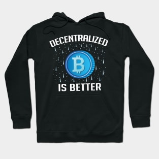 Decentralized is Better Bitcoin Cryptocurrency Hoodie